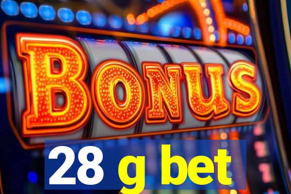 28 g bet